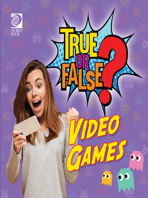 cover image of True or False? Video Games